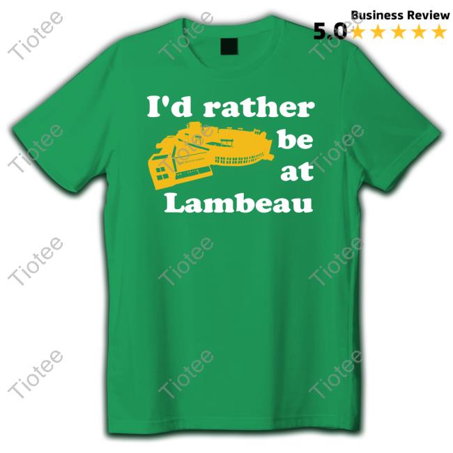 ??? ???? I'd Rather Be At Lambeau Long Sleeve Shirt ??? ???? I'd Rather Be At Lambeau Long Sleeve Shirt